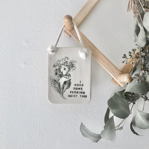 I Need Some F*cking Quiet Time Wall Hanging
